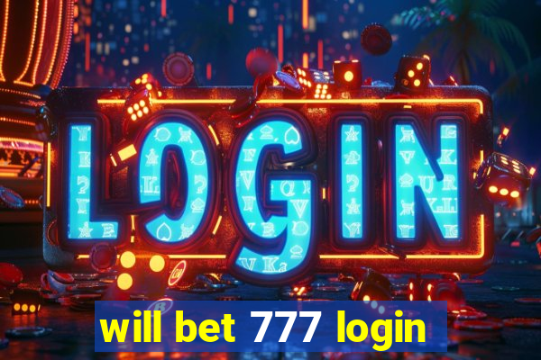 will bet 777 login